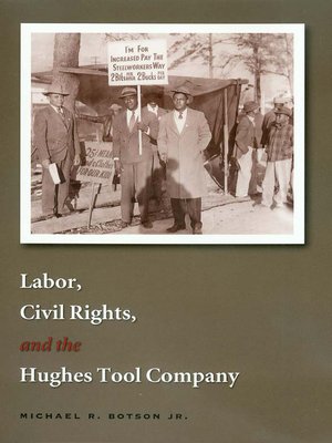 cover image of Labor, Civil Rights, and the Hughes Tool Company
